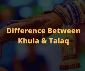 Difference Between Khula and Talaaq