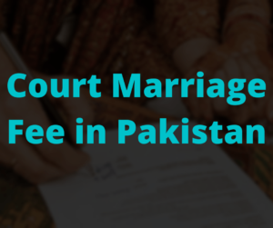 Court Marriage Fee in Pakistan