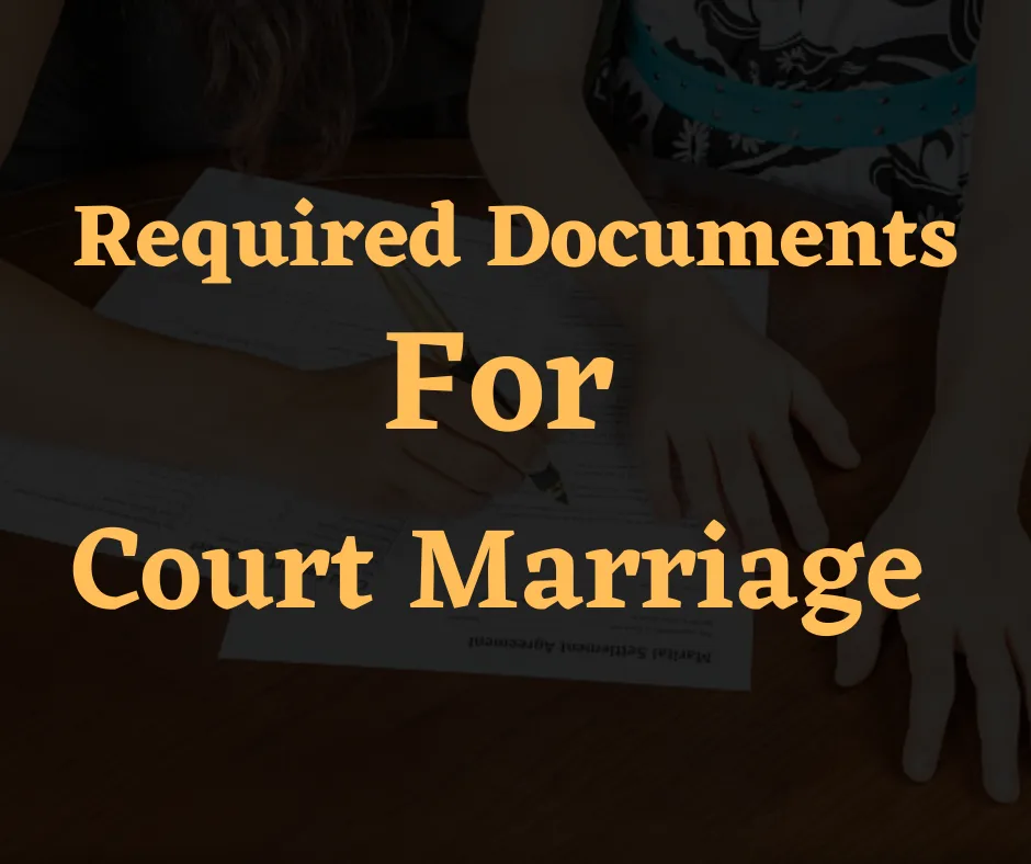 Required documents for Court Marriage